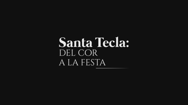 Doc. &quot;Santa Tecla 2023: Del Cor a la Festa&quot;
